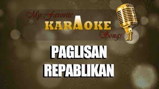 PAGLISAN  REPABLIKAN karaoke [upl. by Abihsat963]