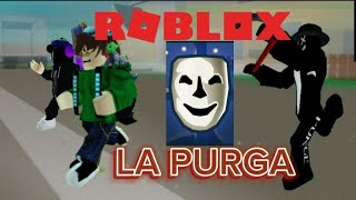 LA PURGA EN ROBLOX [upl. by Rushing83]