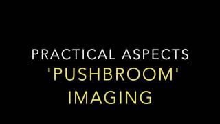 PUSHBROOM IMAGING PRACTICAL ASPECTS [upl. by Esinel30]