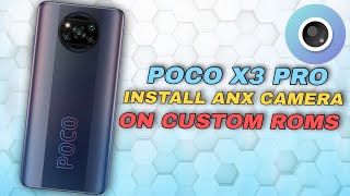 POCO X3 PRO  Install Stock MIUI Camera On Any AOSPCustom Rom  ANX Camera  Features Explained [upl. by Aimat]