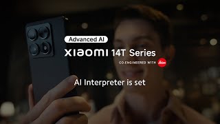 AI Interpreter is set  Xiaomi 14T Series [upl. by Adriane]