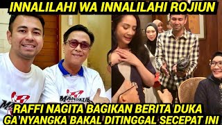 INNALILLAH RAFFI NAGITA BERDUKA GA NYANGKA BAKAL DITINGGAL SAHABATNYA SECEPAT INI [upl. by Adnopoz840]