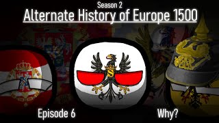 Alternate History of Europe 1500  Season 2  Episode 6  Why [upl. by Rodama]