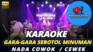 GARA GARA SEBOTOL MINUMAN KARAOKE NADA PRIA WANITA [upl. by Siegfried]