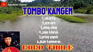 KOKO THOLE  LAGU TERBAIK  TOMBO KANGEN [upl. by Dyal]