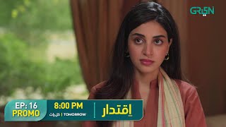 Iqtidar  Promo Episode 16  Tomorrow 800PM  Anmol Baloch amp Ali Raza  Green TV [upl. by Worsham]