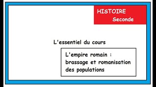 HISTOIRE Seconde Brassage et romanisation des populations dans lempire romain [upl. by Amoreta]