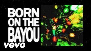 Creedence Clearwater Revival  Born On The Bayou Official Lyric Video [upl. by Weed840]