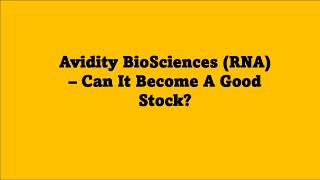 Avidity Biosciences RNA  Is It A Good Stock [upl. by Uase]