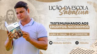 Lição da Escola Sabatina Terça 28112023 quotTestemunhando aos Eruditos Nicodemosquot com Pr Dudu [upl. by Eintihw]