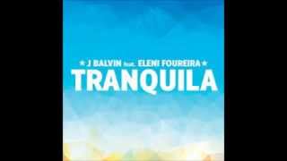 J Balvin Ft Eleni Foureira Tranquila Remix By Dj 3MEN2 [upl. by Benita]