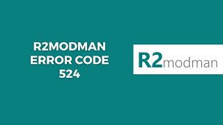 How To Resolve r2modman Error Code 524 [upl. by Princess184]