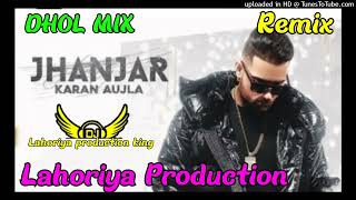 Jhanjar Dhol Mix Karan Aujla  Original Lahoria Production 2024 [upl. by Chiles]