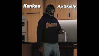 Kankan Ap Skelly Audio [upl. by Brechtel]