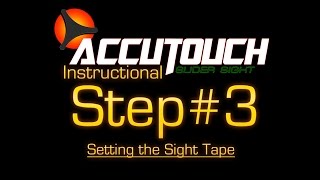 Learning the Accutouch Step 3 Setting the Sight Tape [upl. by Abert]