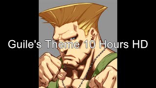 Guiles Theme 10 Hours HQ [upl. by Iret]