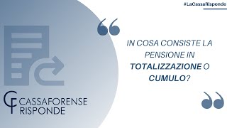 In cosa consiste la pensione in totalizzazione o cumulo [upl. by Eisak226]