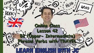 Online 42  B2 UpperIntermediate Phrasal Verbs with TRAVEL [upl. by Eniron]