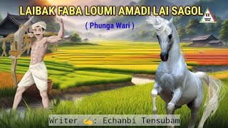 LAIBAK FABA LOUMI AMADI LAI SAGOL  Phunga Wari [upl. by Rurik216]