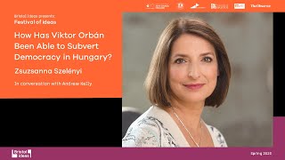 Zsuzsanna Szelényi How Has Viktor Orbán Been Able to Subvert Democracy in Hungary Bristol Ideas [upl. by Kletter]