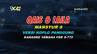 QAIS amp LAILA KARAOKE MANSYUR S YAMAHA PSR  S 775 [upl. by Jonis]