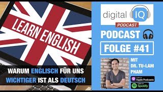 Warum Englisch für uns wichtiger ist als Deutsch  Digital IQ Podcast 41 [upl. by Iluj]