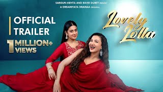 Lovely Lolla Official Trailer Dreamiyata Dramaa  Gauahar K  Isha M  Dolly A  Sargun M  Ravie [upl. by Toiboid]