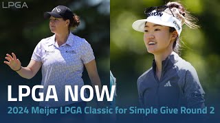 LPGA Now  2024 Meijer LPGA Classic for Simply Give Round 2 [upl. by Marlow958]