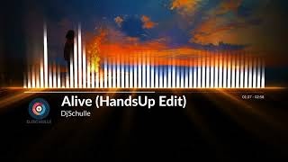 DjSchulle  Alive HandsUp Edit [upl. by Komara816]