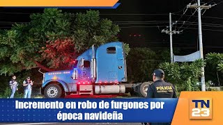 Incremento en robo de furgones por época navideña [upl. by Haldi]