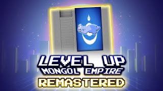 Level Up  Mongol Empire REMASTERED [upl. by Eiten]