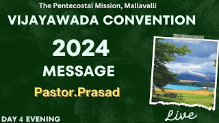 TPM Message  2024  Vijayawada Convention  Mallavalli  PastorPrasad  Day 4 Evening [upl. by Biddle]