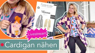 Livestream Cardigan quotMinnaquot nähen [upl. by Arimihc]