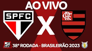 SÃO PAULO X FLAMENGO AO VIVO  38ª RODADA  BRASILEIRÃO 2023  NARRAÇÃO RAFA PENIDO [upl. by Kyre]