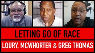 Is It Time to Give Up on Race  Glenn Loury John McWhorter amp Greg Thomas  The Glenn Show [upl. by Elockcin]