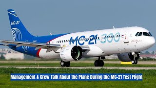 MC21 Test Flight Management and Crew Share Insights  Translated Old Video [upl. by Lennor953]