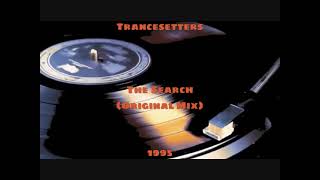 Trancesetters  The Search Original Mix 1995 [upl. by Tunnell556]