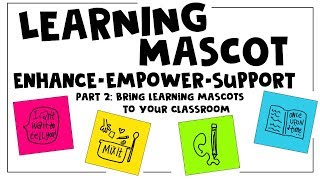 Learning Mascot Part 2 Bringing It Into The Classroom [upl. by Cornelia642]