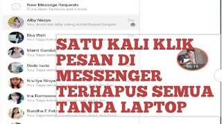 CARA DELETE SEMUA PESAN DI MESSENGER SECARA KESELURUHAN TANPA LAPTOP ATAU PC [upl. by Nikki802]