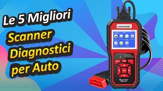 Le 5 Migliori Scanner Diagnostici per Auto [upl. by Frerichs447]