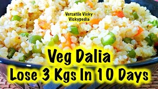 Dalia Recipe  Daliya  Broken Wheat Recipe in English  Vegetable Dalia Recipe [upl. by Corbet]