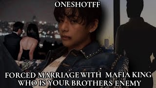 Forced marriage with mafia king who is your brothers enemy  taehyung ff oneshot forced marriage [upl. by Einatsed]