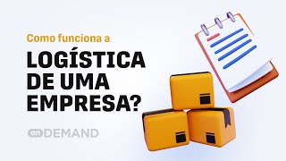 Como funciona a logística de uma empresa [upl. by Oirasec454]