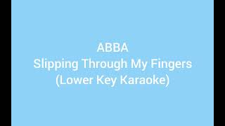 ABBA  Slipping Through My Fingers Lower Key Karaoke [upl. by Teerpnam]