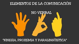 Elementos de la Comunicación no verbal quotKinesia Proxemia y Paralingüisticaquot [upl. by Siva364]