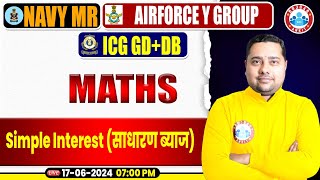 Navy MR Air force Y Group ICG GD amp DB 2024 Maths Practice Set 06 Simple Interest By Shobhit Sir [upl. by Orimisac]