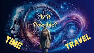 Is Time Travel Possible The Science And Shocking Consequences Explained  Drucifer [upl. by Atik]