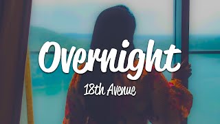 18th Avenue  Overnight Lyrics [upl. by Bab]