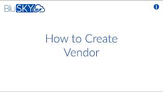 BluSKY  How to Create a Vendor [upl. by Weslee]