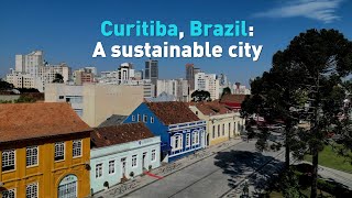 Curitiba Brazil A sustainable city [upl. by Myron]